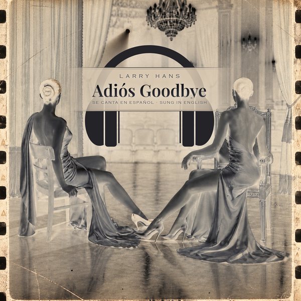 Adiós Goodbye — Larry Hans